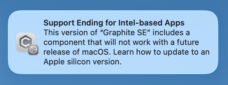 Apple macOS 26 alert titled Support Ending for Intel-based Apps, warning that this version of Graphite SE includes a component that will not work with a future release of macOS.